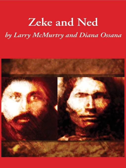 Title details for Zeke and Ned by Larry McMurtry - Available